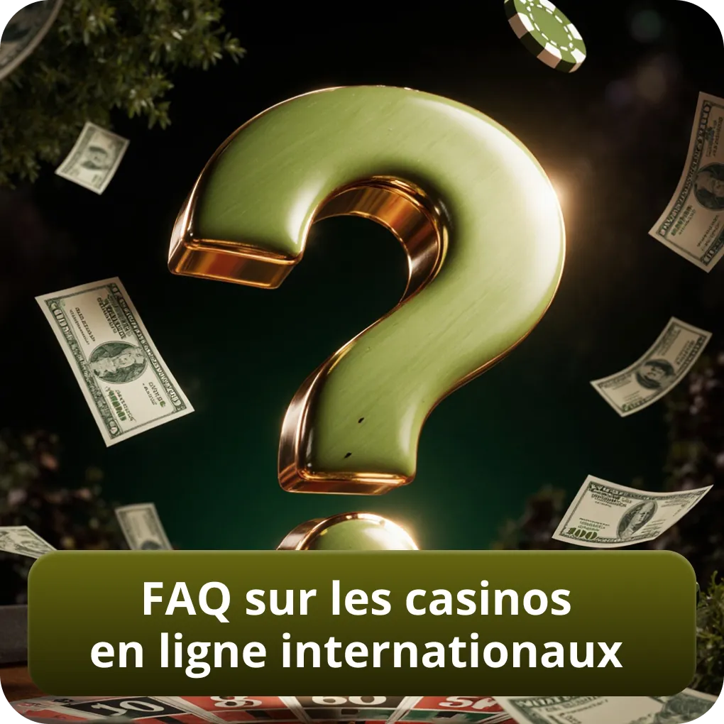 FAQ complète sur les casinos en ligne internationaux